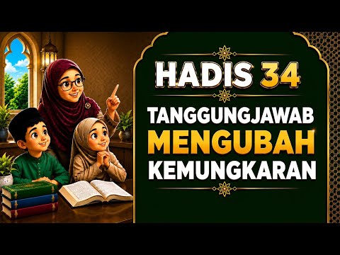 Hadis 34. TANGGUNG JAWAB MENGUBAH KEMUNGKARAN. PENGHAYATAN HADIS 40 IMAM NAWAWI. Jom bersama ...
