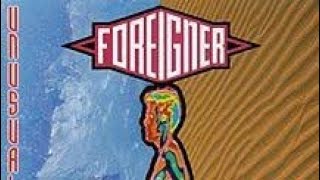 FOREIGNER UNUSUAL HEAT (IS A GOOD ALBUM)