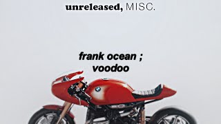 frank ocean - voodoo ; sub. español