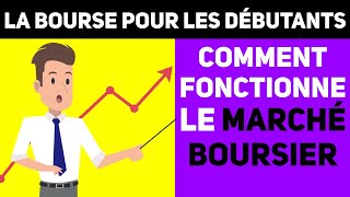 Comment fonctionne le Marché Boursier. Qu'est-ce que la Bourse  // POUR DÉBUTANTS