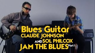 Blues Guitar - Claude Johnson and Sol Philcox Jam the Blues part 1