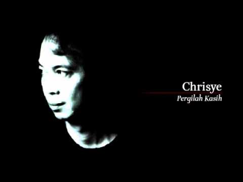 Chrisye - Pergilah Kasih