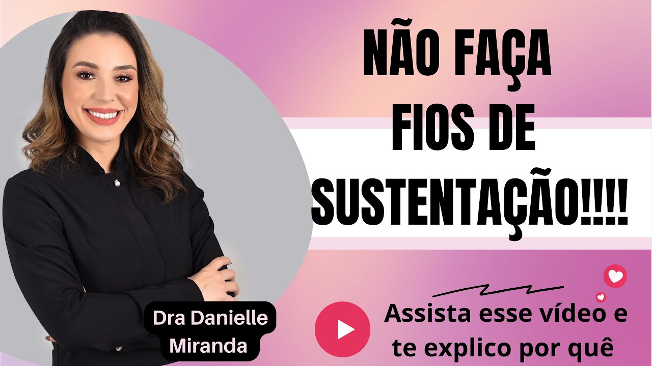 Não faça Fios de Sustentação!!! O que você precisa saber sobre eles…