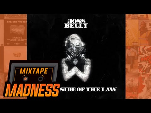 Boss Belly - Other Side Of The Law | @bossbelly @MixtapeMadness