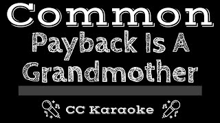 Common   Payback Is A Grandmother CC Karaoke Instrumental Lyrics