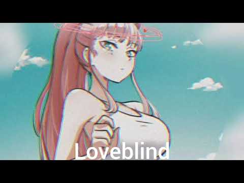 Nightcore - Loveblind (Svniivan)