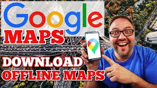 Google Maps Offline - How to Download & Use Maps- Simple!