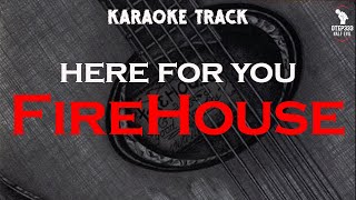 Firehouse | Here For You 🎤HQ Karaoke🎤