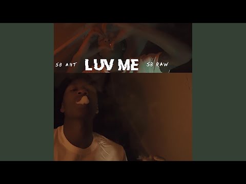 Luv Me (feat. SB Raw)