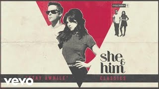 She &amp; Him - Stay Awhile (Audio)