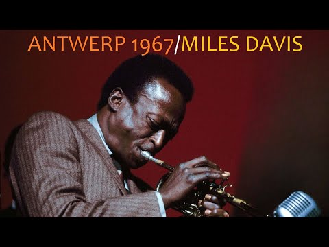 Miles Davis- October 28, 1967 Koningin Elisabethzaal, Antwerp