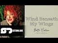 Bette Midler Wind Beneath My Wings Lyrics Ver