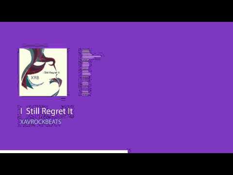 Xavrockbeats - I Still Regret It