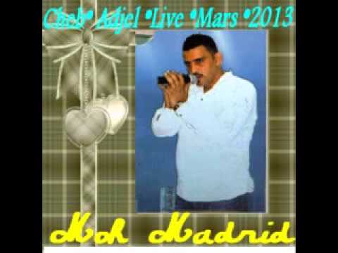 Cheb Adjel Live Mars 2013 Larmi Ha Larmi By Moh Madrid relizani