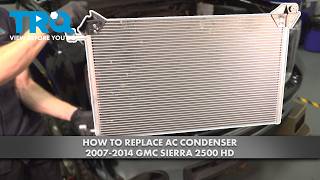 How to Replace AC Condenser 2007-2014 GMC Sierra 2500 HD