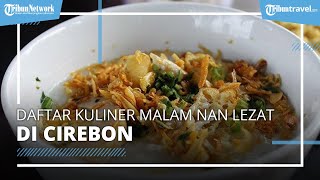 5 Kuliner Malam di Cirebon, Wajib Coba Bubur Sop Mang Kapi
