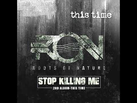 Roots of Nature - Stop killing me