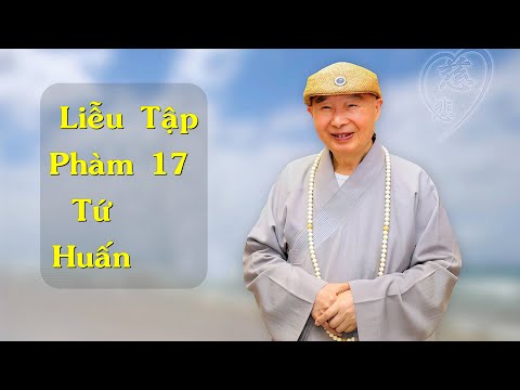 [HD] Tập 17/20: Liễu Phàm Tứ Huấn - Lão Pháp Sư Tịnh Không chủ giảng