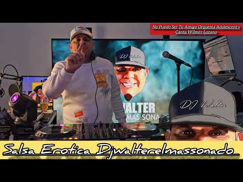 Salsa Erotica Dj Walter El Mas Sonado