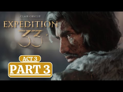 CLAIR OBSCUR: EXPEDITION 33 ACT 3 Gameplay Walkthrough - FULL GAME (No Commentary)