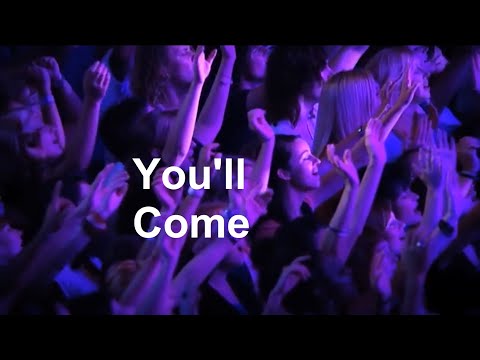 You'll Come ft. Brooke Fraser and Darlene Zschech