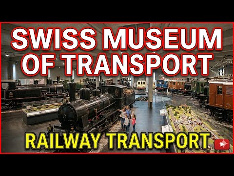 Swiss Transport Museum -  Railway Transport   4K