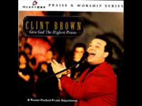 Clint Brown - Sunrise / I Feel Like Praisin' HIM