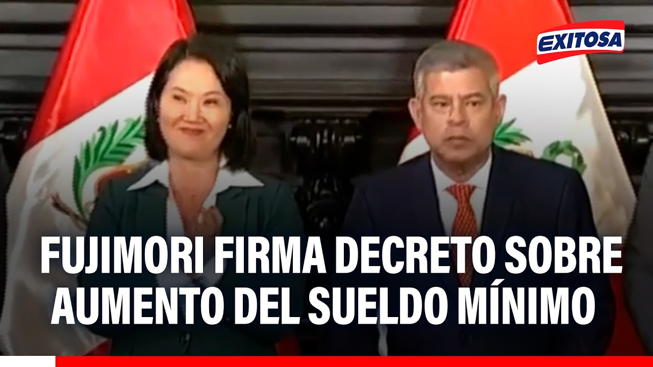 🔴🔵 Keiko Fujimori firma decreto que pone en marcha el aumento del sueldo mínimo a s/ 1300