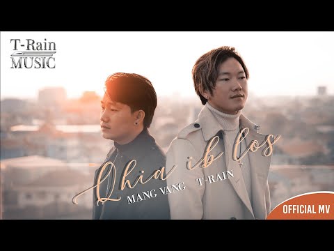 Qhia ib los - T-Rain Ft. | Mang vang (Official music video )