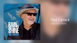 Paul Carrack - Life&#39;s Too Short [Official Audio]
