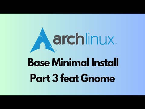 Arch Linux Installation Part 3 - Gnome
