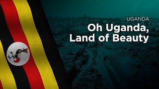 National Anthem of Uganda - Oh Uganda, Land of Beauty