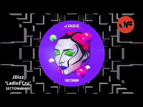 JDizz - Ladiez Cru (Section 63 Recordings) ℹ️