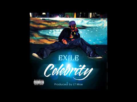 Exile the Experience - Celebrity (Dirty)(produced by LT Moe) (officialexile.com).wmv