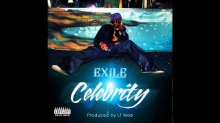 Exile the Experience - Celebrity (Dirty)(produced by LT Moe) (officialexile.com).wmv