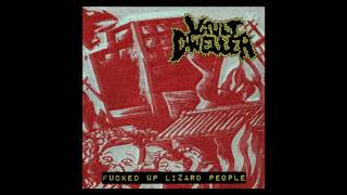 Vault Dweller - Fucked Up Lizard People (2016) Full Album HQ (Deathgrind)