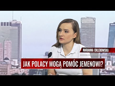 WYWIAD GOSPODARCZY Jak Polacy mogą pomóc Jemenowi? Gość: Marianna Chlebowska