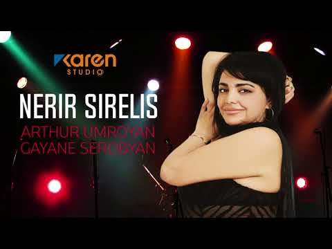 Arthur Umroyan ft  Gayane Serobyan - Nerir Sirelis