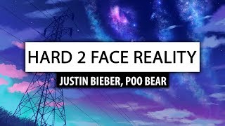 Justin Bieber, Poo Bear ‒ Hard 2 Face Reality (Lyrics) 🎤 [w/ Jay Electronica]