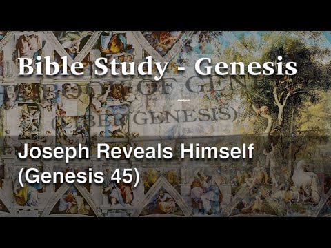 Father Kirby's Bible Study - Genesis - Joseph Reveals Himself (Genesis 45)
