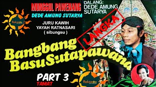 Download lagu WAYANG GOLEK DEDE AMUNG SUTARYA - BANGBANG BASU SUTA PAWANA PART 3 TAMAT mp3 Download lagu WAYANG GOLEK DEDE AMUNG SUTARYA - BANGBANG BASU SUTA PAWANA PART 3 TAMAT mp3