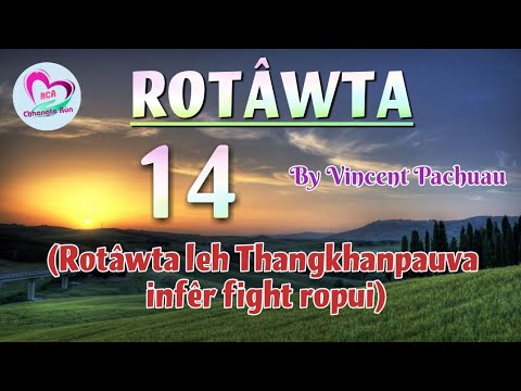 Rotâwta - 14 | Thangkhanpauva nen an infêr fight...!