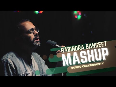 Rabindra Sangeet Mashup | Borno Chakroborty | রবীন্দ্র সংগীত | 2021 | Bangla song 2021 |