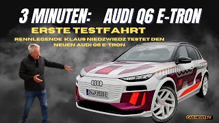 3 Min Audi Q6 e-tron - Klaus Niedzwiedz fuhr die ersten Prototypen