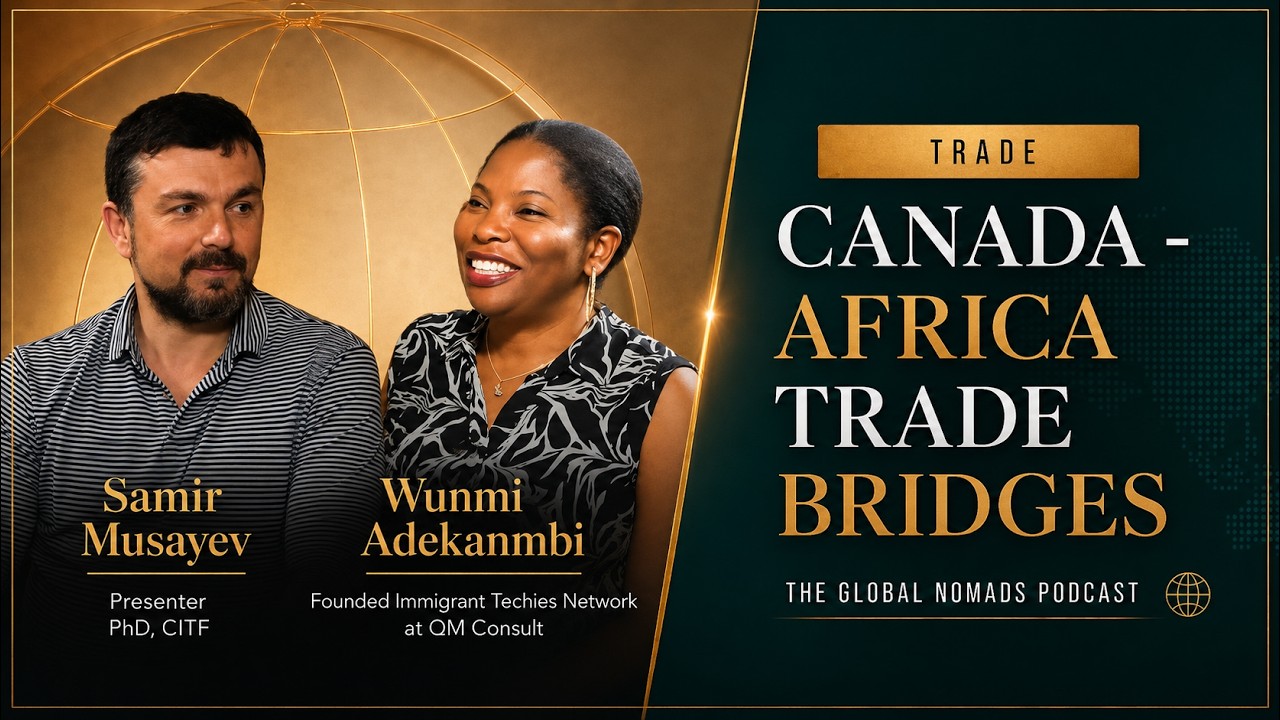 Canada–Africa Trade Bridges with Wunmi Adekanmbi, an episode of The Global Nomads' Podcast