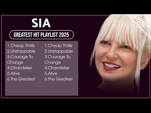 SIA Full Hits Songs Collection Album 2025 | SIA Best Songs Playlist 2025