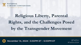 Click to play: Religious Liberties: Religious Liberty, Parental Rights, and the Challenges Posed by the Transgender Movement