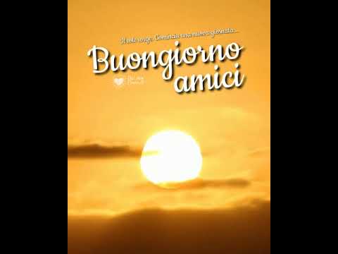 Il sole sorge. Comincia una nuova giornata... Buongiorno Amici (Video di sole che sorge)