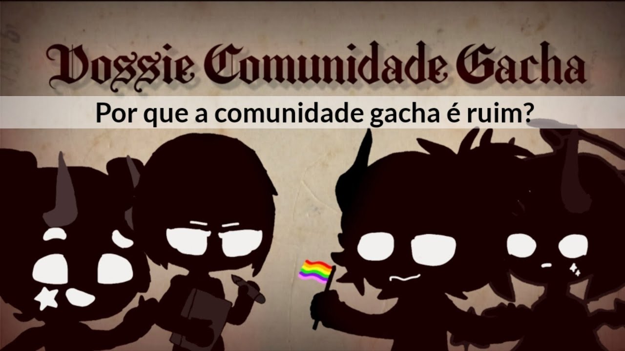 Gacha, a Pior Comunidade (Dossiê Comunidade Gacha) - Mr. Breno