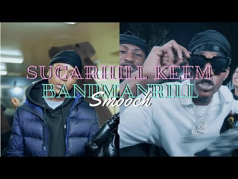 Sugarhill Keem & Bandmanrill -Smooch (Created By LLORD)